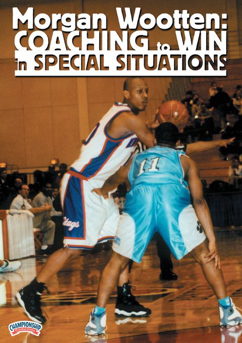 Morgan Wootten: Coaching to Win in Special Situations                                                                           