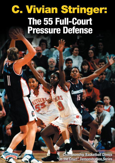 C. Vivian Stringer: The 55 Full-Court Pressure Defense                                                                          