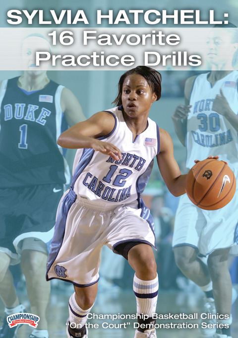Sylvia Hatchell: 16 Favorite Practice Drills                                                                                    