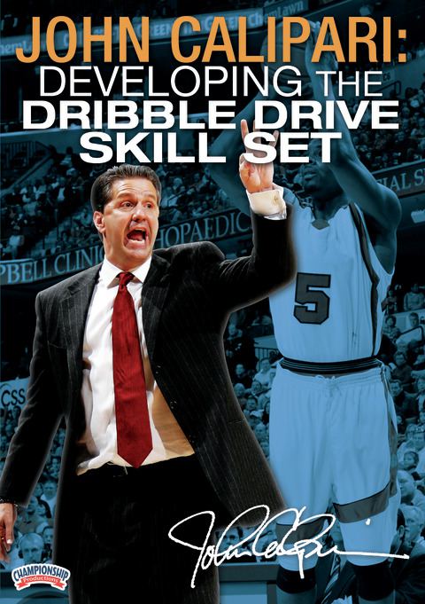John Calipari: Developing the Dribble Drive Skill Set                                                                           