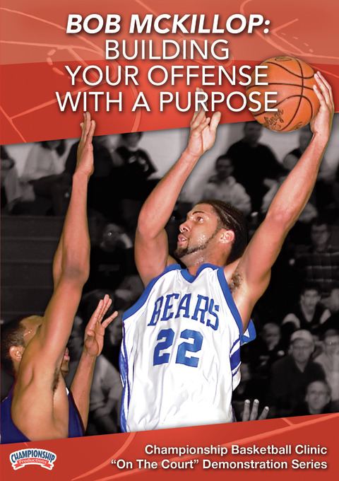Bob McKillop: Building Your Offense with a Purpose                                                                              