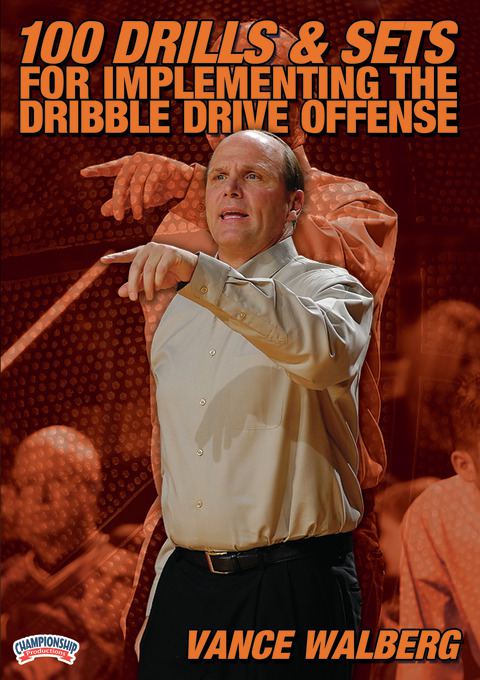 100 Drills and Sets for Implementing the Dribble Drive Offense                                                                  