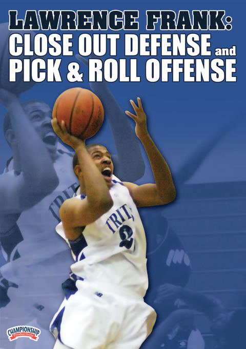 Lawrence Frank: Close Out Defense and Pick &amp; Roll Offense                                                                   