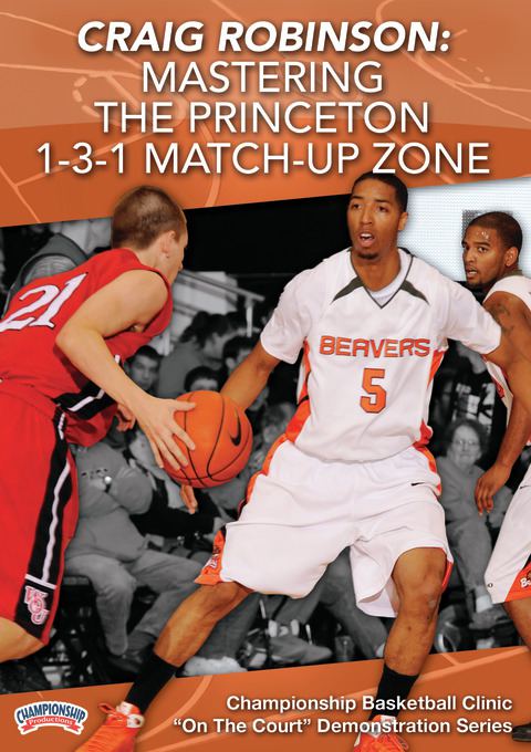 Craig Robinson: Mastering the Princeton 1-3-1 Match-Up Zone                                                                     