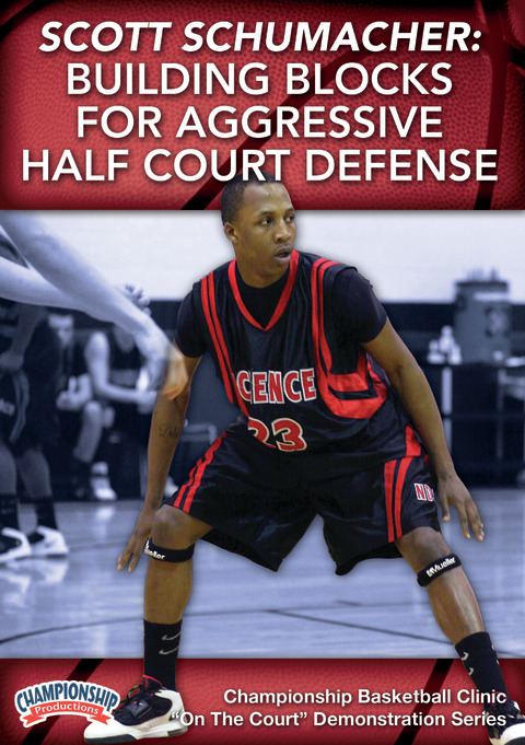 Scott Schumacher: Building Blocks for Aggressive Half Court Defense                                                             