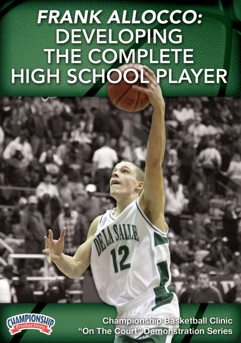 Frank Allocco: Developing the Complete High School Player                                                                       