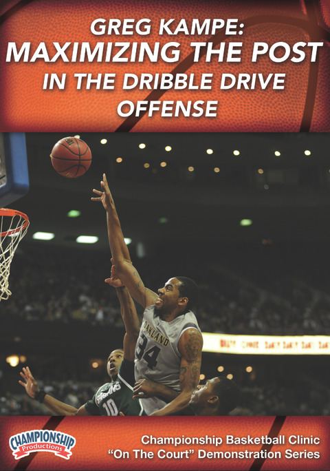 Greg Kampe: Maximizing the Post in the Dribble Drive Offense                                                                    