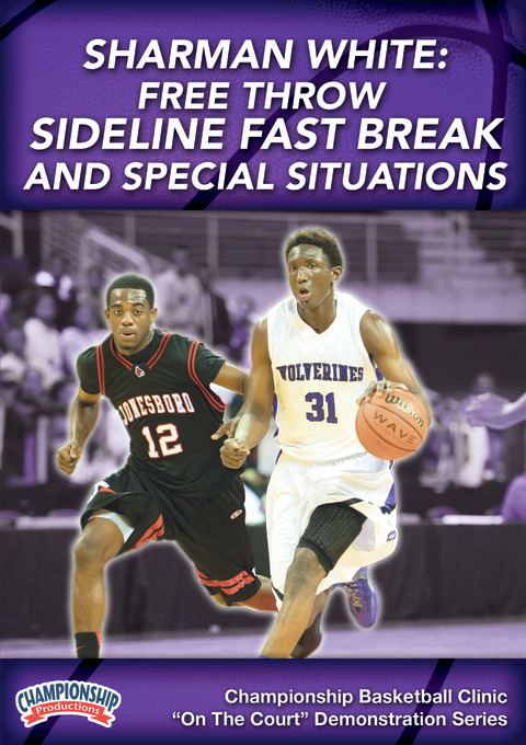 Sharman White: Free Throw Line and Sideline Fast Break and Special Situations                                                   
