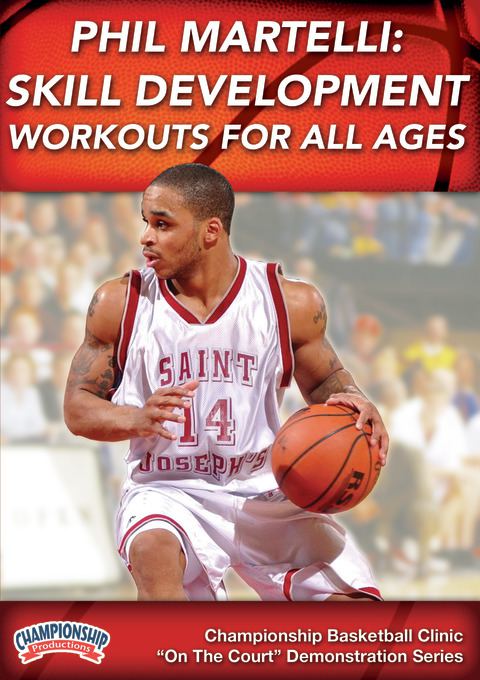 Phil Martelli: Skill Development Workouts for All Ages                                                                          