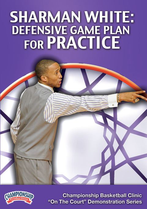 Sharman White: Defensive Game Plan For Practice - Basketball ...