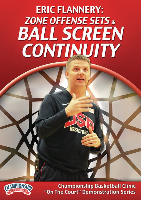 Eric Flannery: Zone Offense Sets and Ball Screen Continuity                                                                     