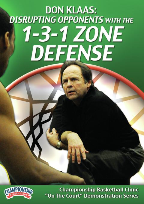 Don Klaas: Disrupting Opponents with the 1-3-1 Zone Defense                                                                     