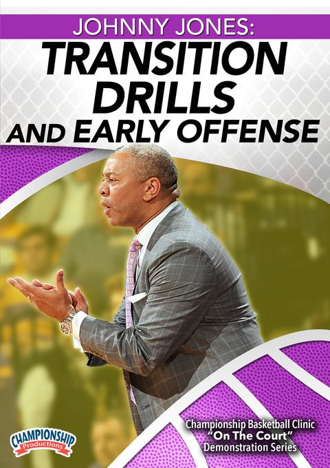 Johnny Jones: Transition Drills and Early Offense                                                                               