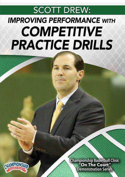 Scott Drew: Improving Performance with Competitive Practice Drills                                                              