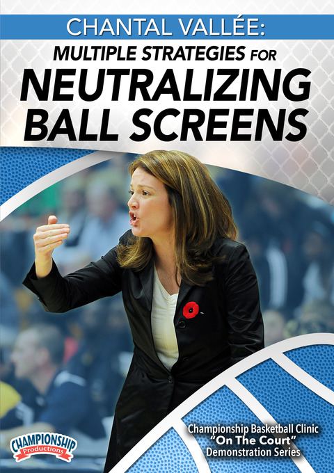 Chantal Vall&eacute;e: Multiple Strategies for Neutralizing Ball Screens                                                        