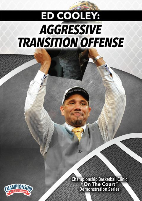 Ed Cooley: Aggressive Transition Offense                                                                                        
