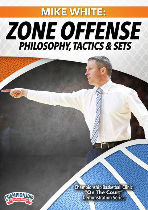 Mike White: Zone Offense Philosophy, Tactics & Sets                                                                             