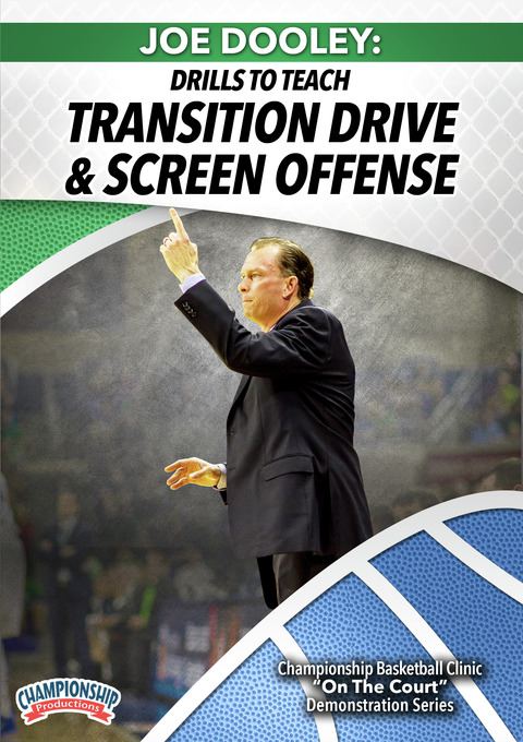 Joe Dooley: Drills to Teach Transition Drive and Screen Offense                                                                 