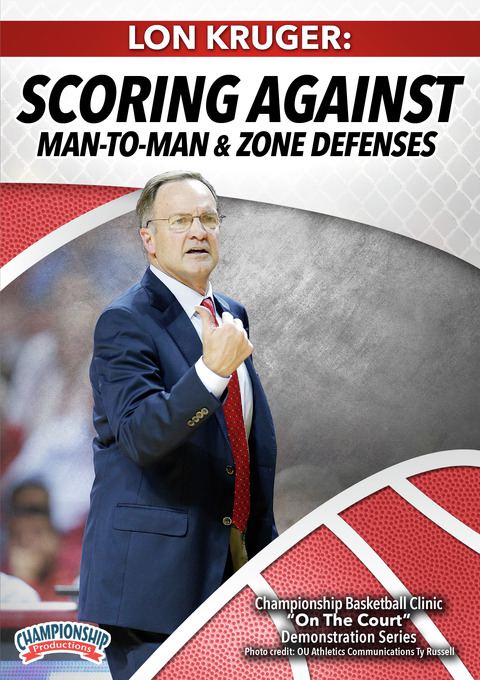 Lon Kruger: Scoring Against Man-to-Man and Zone Defenses                                                                        