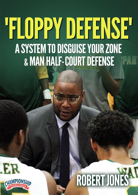 'Floppy Defense'- A System to Disguise Your Zone & Man Half-Court Defense                                                       