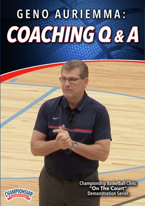 Geno Auriemma: Coaching Q&A - Basketball -- Championship Productions, Inc.