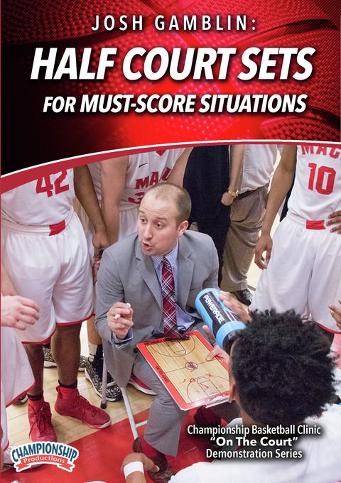 Josh Gamblin: Half Court Sets for Must-Score Situations                                                                         