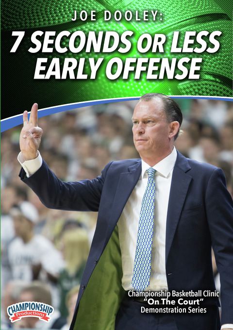 Joe Dooley: 7 Seconds or Less Early Offense                                                                                     