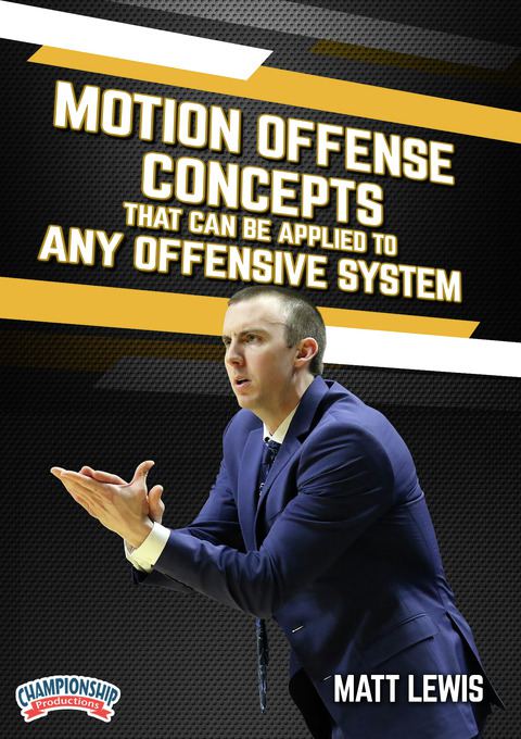 Motion Offense Concepts That Can Be Applied to Any Offensive System                                                             
