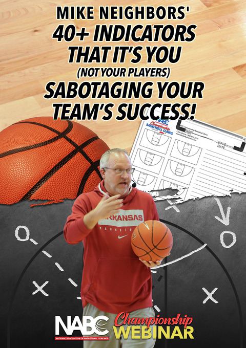 Mike Neighbors: 40+ Indicators that It's You (Not Your Players) Sabotaging Your Team's Success!                                 