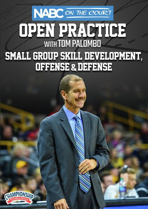 NABC On the Court Open Practice with Tom Palombo: Small Group Skill Development, Offense & Defense                              