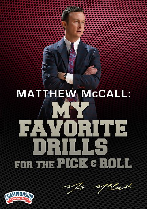 Matthew McCall: My Favorite Drills for the Pick & Roll - Basketball --  Championship Productions, Inc.