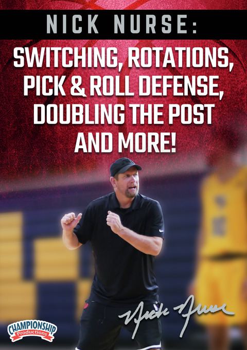 Nick Nurse: Switching, Rotations, Pick & Roll Defense, Doubling the Post and More!                                              