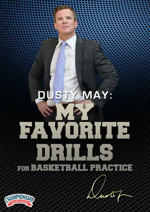 Dusty May: My Favorite Drills for Basketball Practice                                                                           