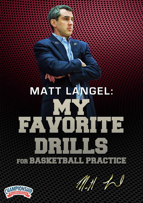 Matt Langel: My Favorite Drills for Basketball Practice                                                                         