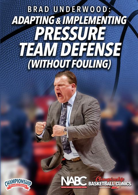 Adapting & Implementing Pressure Team Defense (Without Fouling)                                                                 