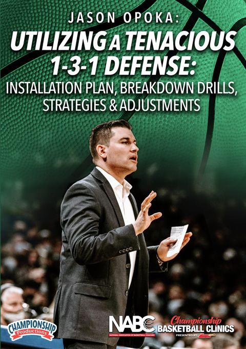 Utilizing a Tenacious 1-3-1 Defense: Installation Plan, Breakdown Drills, Strategies & Adjustments                              