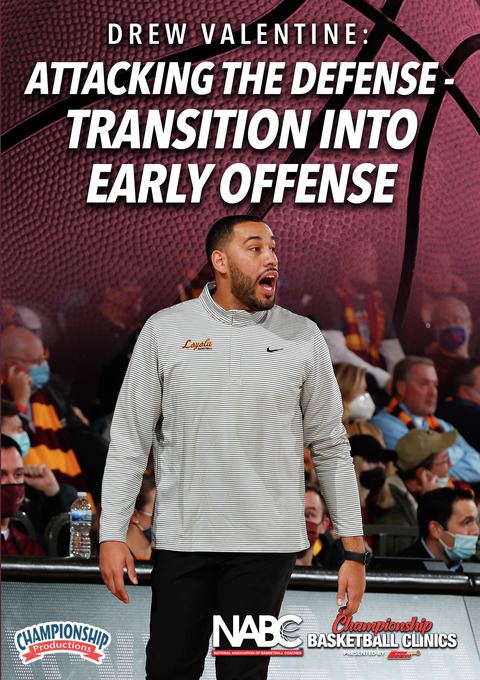 Drew Valentine: Attacking the Defense with Transition Into Early Offense                                                        