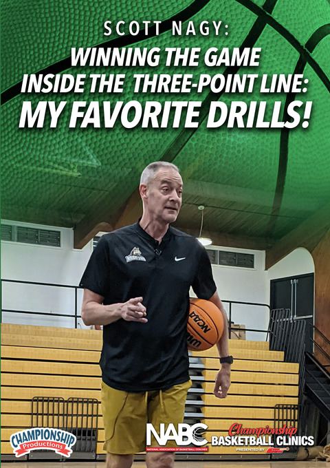 Scott Nagy: Winning the Game Inside the Three-Point Line: My Favorite Drills!                                                   