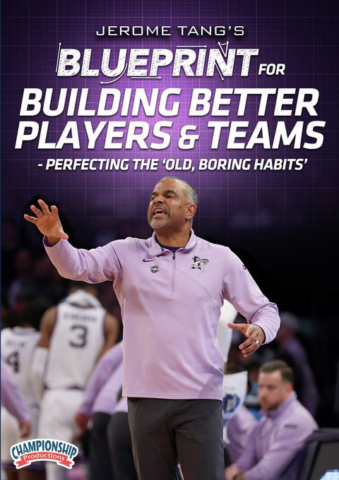 Jerome Tang's Blueprint for Building Better Players & Teams - Perfecting the 'Old, Boring Habits'                               