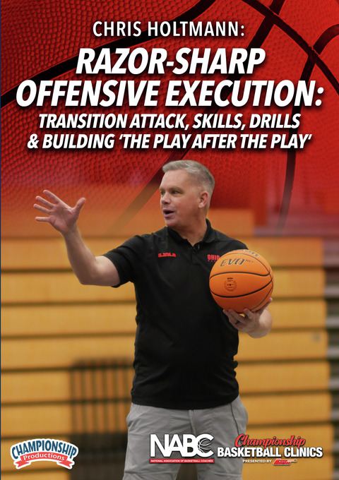 Tools to Hone Razor-Sharp Offensive Execution: Transition Attack, Skills, Drills & Building 'The Play After the Play'           