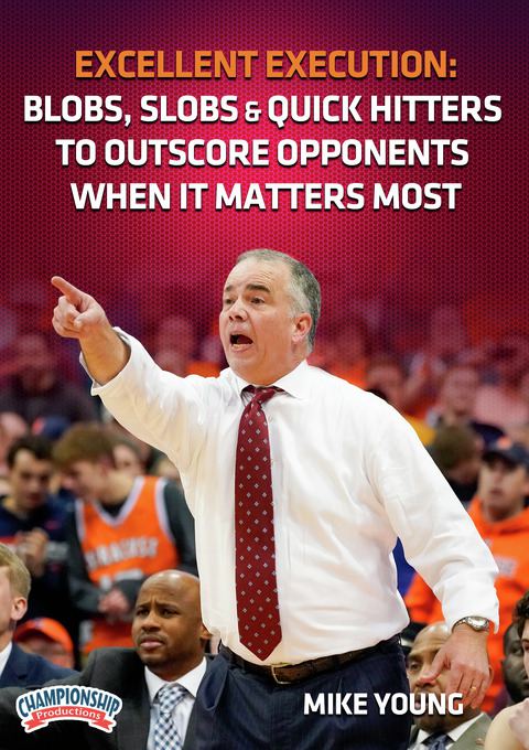 Excellent Execution: BLOBS, SLOBS & Quick Hitters to Outscore Opponents When It Matters Most                                    