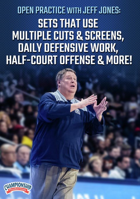 Open Practice with Jeff Jones: Sets That Use Multiple Cuts & Screens, Daily Defensive Work, Half-Court Offense & More!          