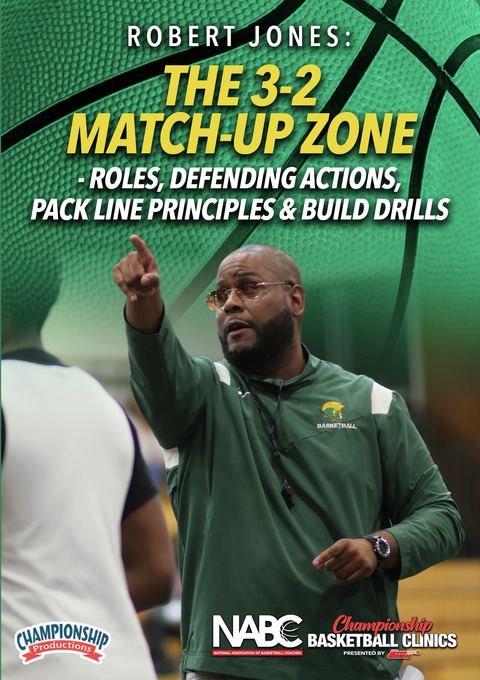 Robert Jones: The 3-2 Match-Up Zone - Roles, Defending Actions, Packline Principles & Build Drills                              