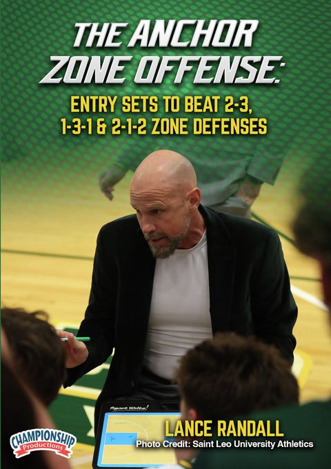 The Anchor Zone Offense: Entry Sets to Beat 2-3, 1-3-1 & 2-1-2 Zone Defenses                                                    