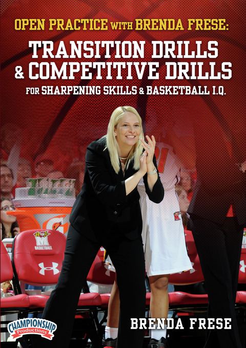 Open Practice with Brenda Frese: Transition Drills & Competitive Drills for Sharpening Skills & Basketball I.Q.                 