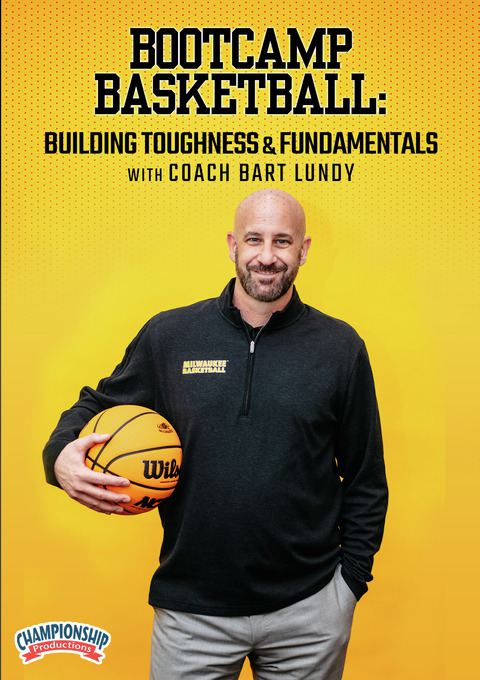 Bootcamp Basketball: Building Toughness & Fundamentals with Coach Bart Lundy                                                    