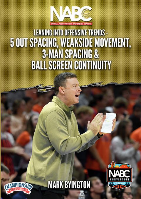 Mark Byington: Leaning Into Offensive Trends - 5 Out Spacing, Weakside Movement, 3-Man Spacing & Ball Screen Continuity         