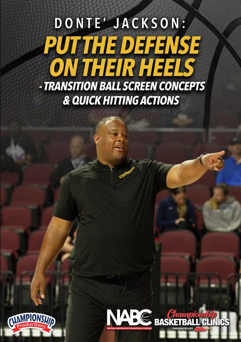 Put the Defense on their Heels - Transition Ball Screen Concepts & Quick Hitting Actions                                        