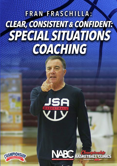 Clear, Consistent & Confident: Special Situations Coaching with Fran Fraschilla                                                 