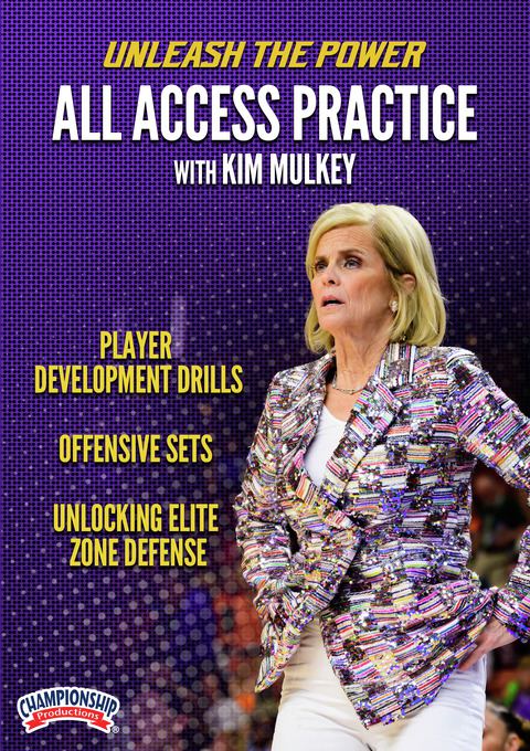 Unleash the Power! All Access with Kim Mulkey: Player Development Drills, Offensive Sets & Unlocking Elite Zone Defense         